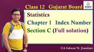 Section C Index Number | Chapter 1 Index Number | Class 12 Statistics | GSEB | Class 12 Stats