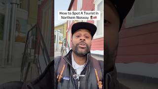 How to Spot a Tourist in Norway #tromsø #norway How to Spot a Tourist in Norway #tromsø #norway
