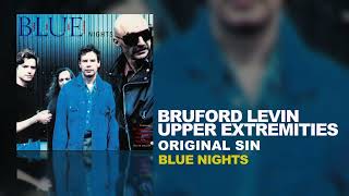 Bruford Levin Upper Extremities - Original Sin (B.L.U.E. Nights, 1998)