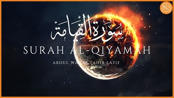 Surah Al-Qiyamah سورة القيامة - Abdul Wahab Tahir Wahab