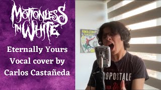 Motionless In White - Eternally Yours (Vocal cover by Carlos Castañeda)
