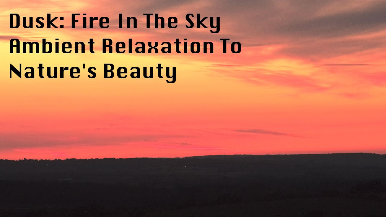 Dusk: Ambient Music To Nature's Beauty