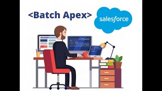 Salesforce Batch Apex ! Salesforce Batch Apex Concepts to Implementation ||