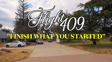 Flight 409 - "Finish What You Started"