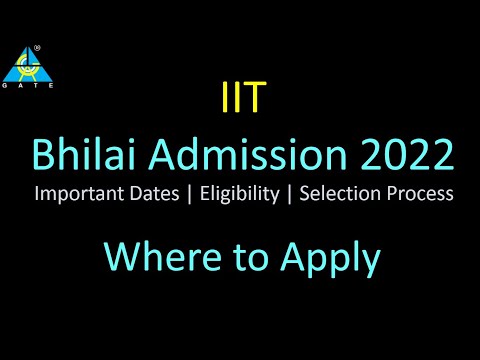 IIT Bhilai Admission 2022 | Important Dates | Eligibility |  Selection Process | Where to Apply