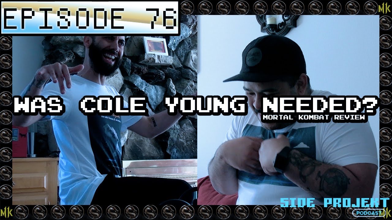 Side Projekt Podcast | Ep. 76 | Was Cole Young Needed? [Mortal Kombat Review]