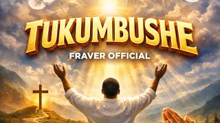 Fraver  - TUKUMBUSHE (  LYRICS VIDEO)