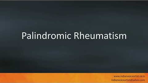 Pronunciation of the word(s) "Palindromic Rheumatism".