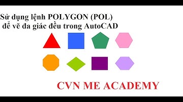 Vẽ đa giác đều bằng lệnh POLYGON (POL)