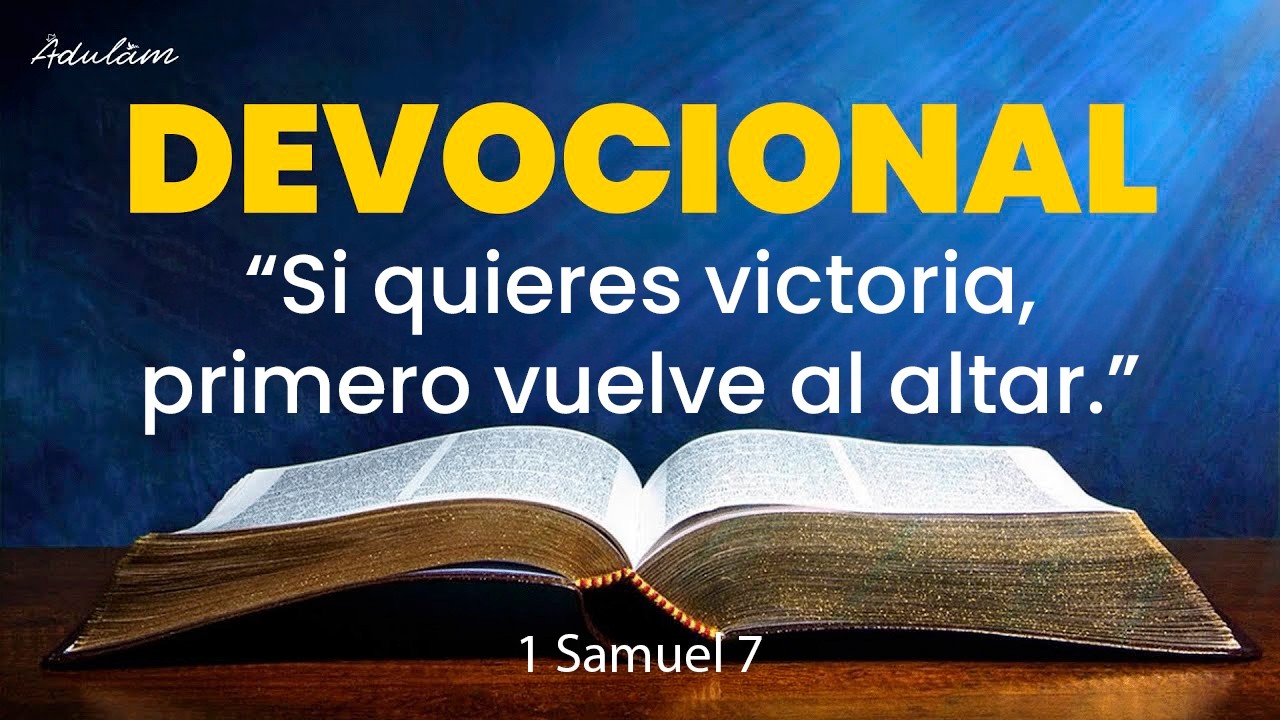 SI QUIERES LA VICTORIA, VUELVE AL ALTAR 📖 | DEVOCIONAL DE HOY 🙏🏼