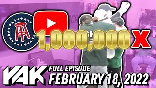 The Boys Go ONE MILLION X | The Yak 2-18-22