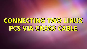 connecting two linux pcs via cross cable (3 Solutions!!)