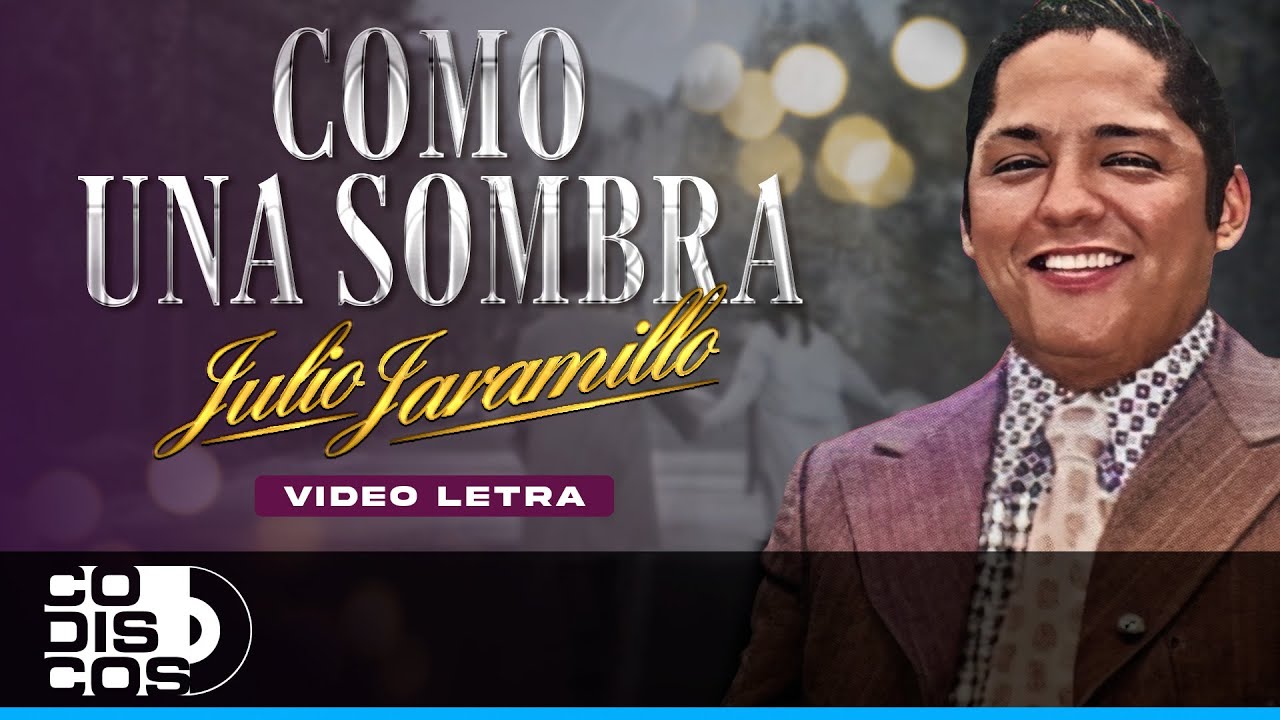 Como Una Sombra, Julio Jaramillo