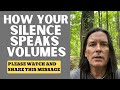 How your silence speaks volumes