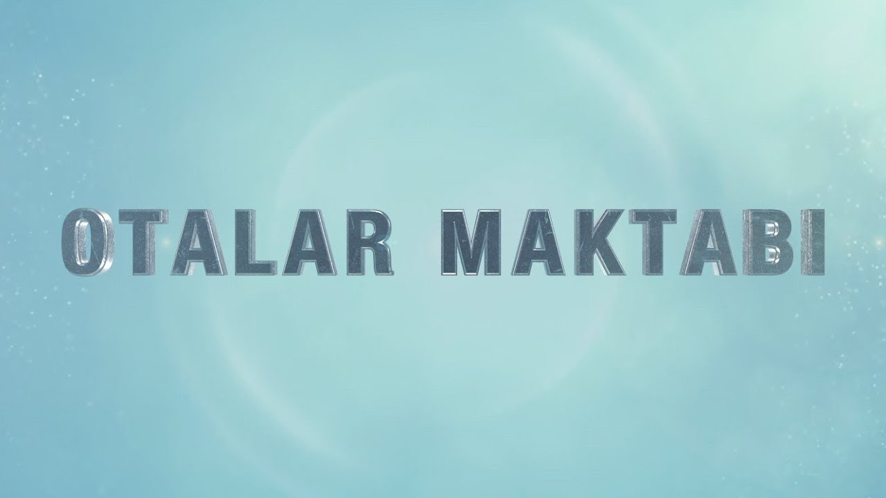 1. Otalar maktabi: Farzandingizga qanday ism qo'ygansiz?