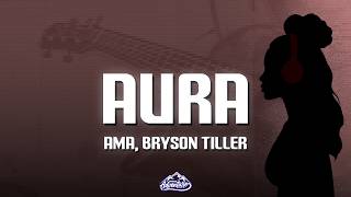 Ama - Aura (Lyrics) ft. Bryson Tiller