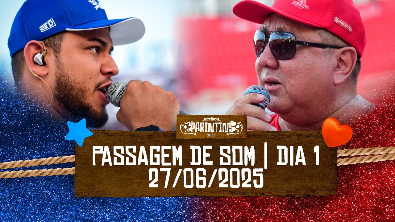 PASSAGEM DE SOM - CAPRICHOSO E GARANTIDO (1° dia) | 27/06/2025 | Parintins 2025