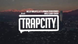 Adele - Hello - Larcy - Cover - Wildfellaz & Arman - Cekin - Remix