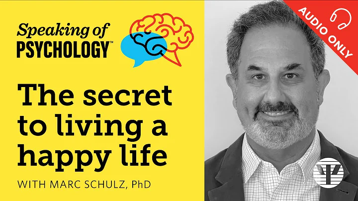 Speaking of Psychology: The secret to living a happy life, with Marc Schulz, PhD - DayDayNews