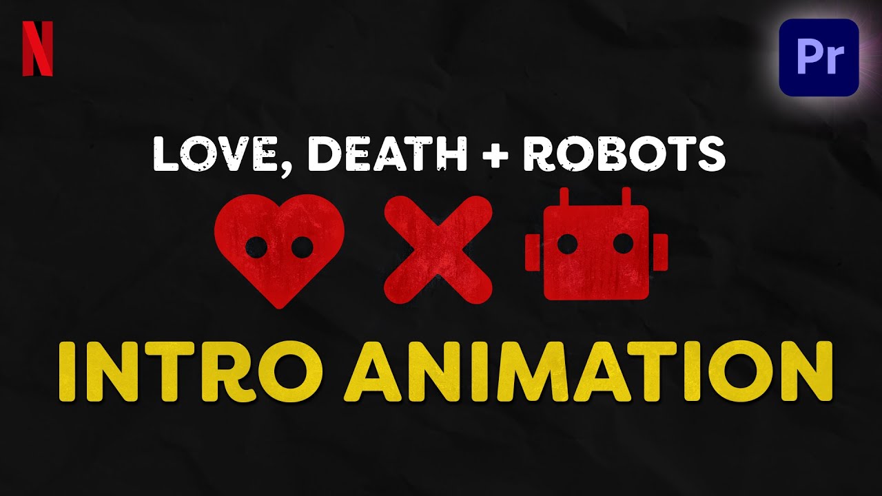 How to Create the LOVE DEATH + ROBOTS Intro Animation (Premiere Pro Tutorial)