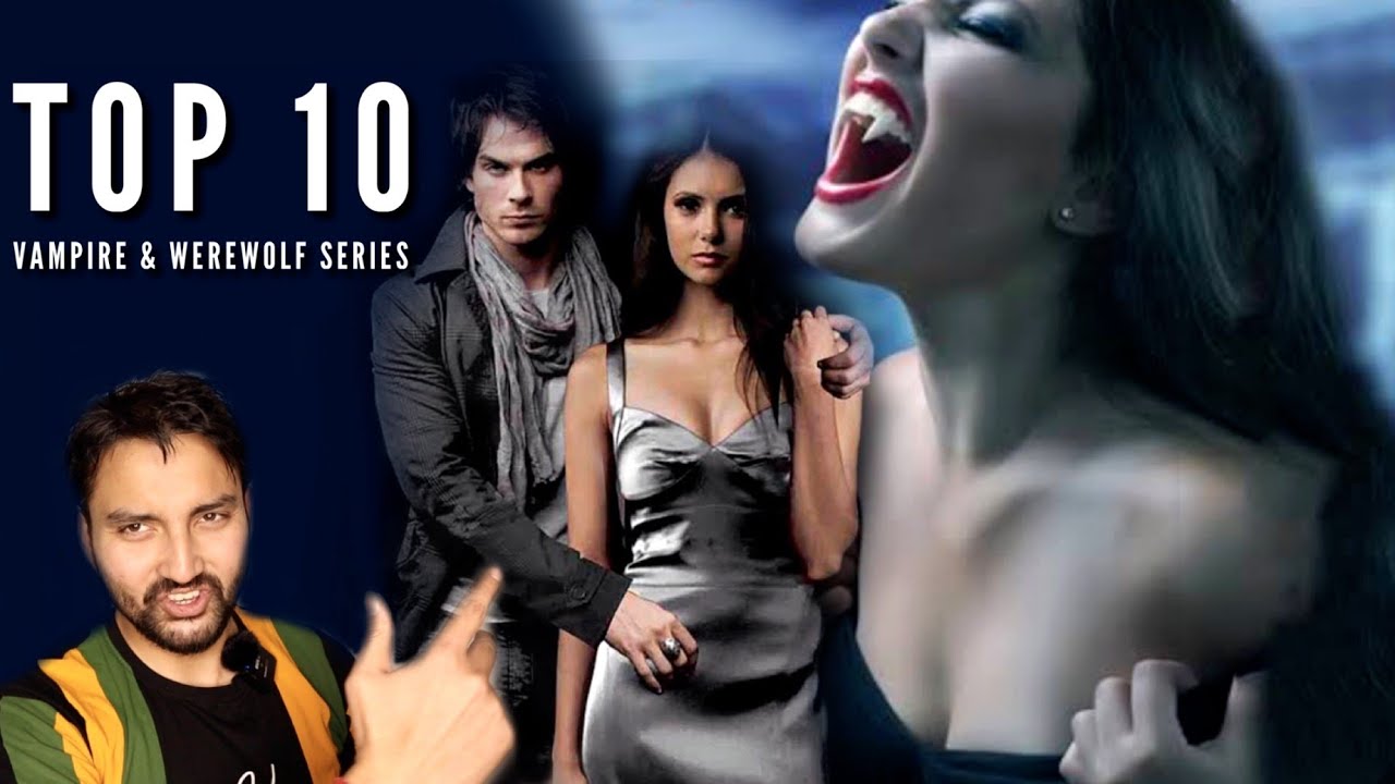 Top 10 Vampire & Werewolf Series to Watch FANTASY 2022 NETFLIX