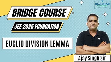 Euclid Division Lemma | Bridge Course | JEE 2025 Foundation | Ajay Singh