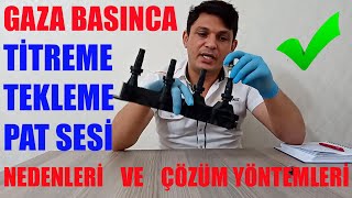 Gaza Basınca Titreme ve Tekleme Yapıyor ise Pat Sesi Oluyor İse Nedenleri ve Çözümü