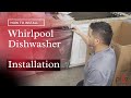 How To Install A Whirlpool Dishwasher - Installation