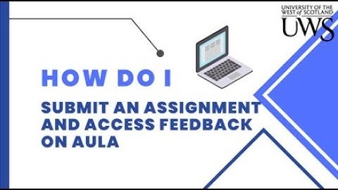How do I submit an assignment and access feedback on aula (UWS)