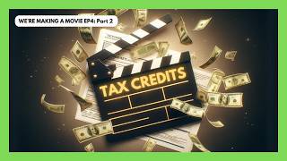Tax Credits & Rebates Explained (How to Save Money on Your Film)
