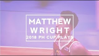Matthew Wright - 2018 PBA Philippine Cup Best Plays