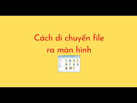 #2023 Cách di chuyển file ra màn hình