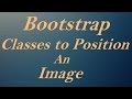 Bootstrap Classes to Position an image