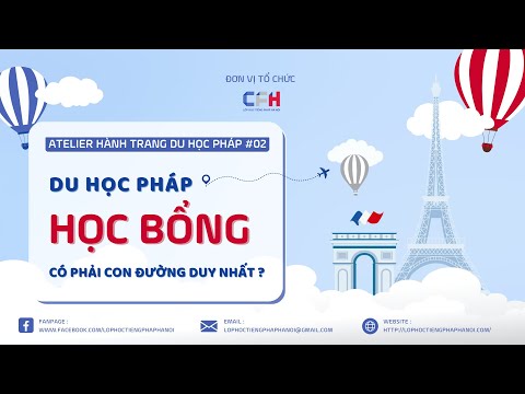 Video CFH | DU HỌC PHÁP : HỌC BỔNG CÓ PHẢI CON ĐƯỜNG DUY... - YouTube