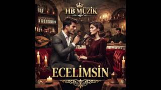 Eceli̇msi̇n ❤️‍🔥 Duygusal Türkü 2026 Hb Müzi̇k Bir Sevdanın En Acı Hali