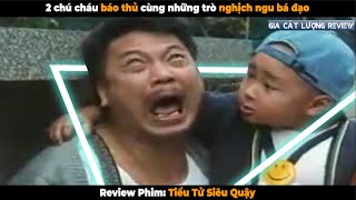 Hai chú cháu báo thủ cùng những trò nghịch n.g.u bá đạo - Review Phim Tiểu Tử Siêu Quậy