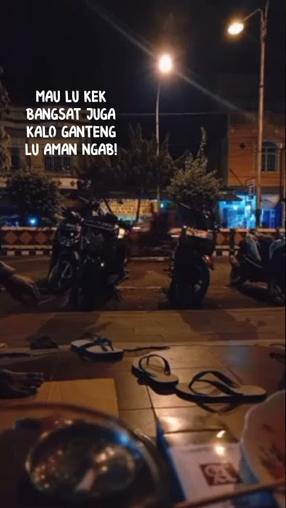 Story Whatsapp - Lu Ganteng Lu Aman
