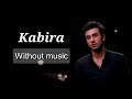 Kabira Without Music Only Vocal