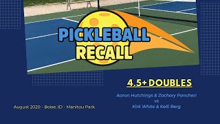 4.5+ Doubles - 8/21/20 - (Pancheri/Hutchings v White/Berg) - Pickleball Recall
