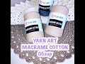 Yarn Art macrame cotton. Обзор пряжи и готовых изделий