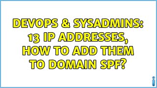 Celebrity DevOps & SysAdmins: 13 IP addresses, how to add them to domain SPF? (3 Solutions!!) Wealth