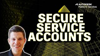 Enterprise API Security for APS: Secure Service Accounts Explained