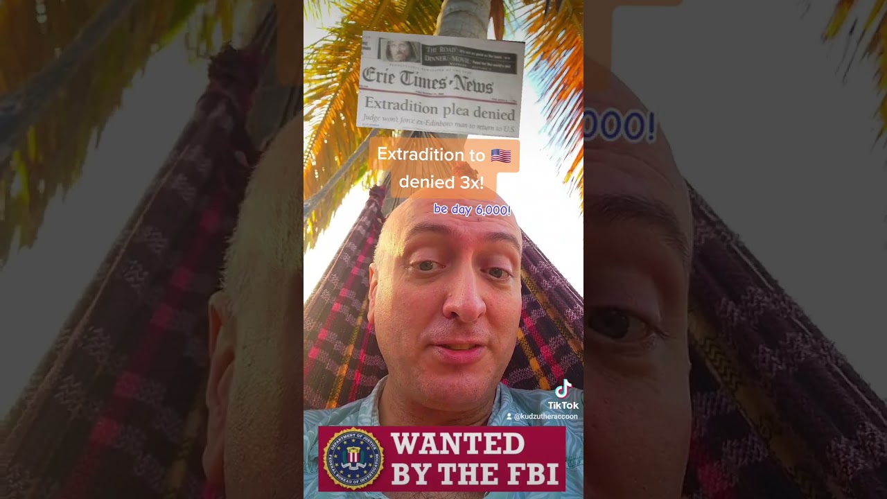Wanted by FBI & Interpol Day 5998 Extradition to 🇺🇸 denied 3x! The TikTok Fugitive