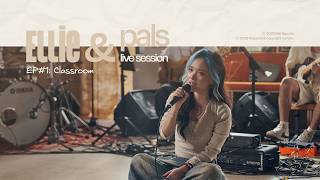 Ellie & Pals Live Session | EP#1: Classroom