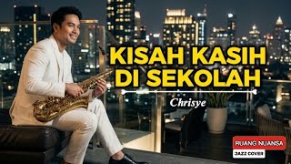Kisah Kasih Di Sekolah  Chrisye  Jazz Cover Paling Syahdu Gila Parah Bikin Merinding