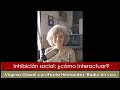 Virginia Gawel - Inhibición social: ¿cómo interactuar?