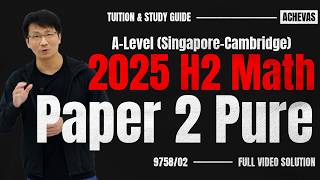 A-Level 2025 H2 Math Exam Paper 2 (9758) Section A (Pure) - Singapore A-Level, Junior College (JC)