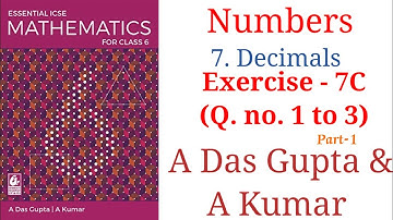 ICSE Mathematics| Class 6| Numbers| Decimals | Exercise 7C | A Das Gupta Solutions #icse #clsss6