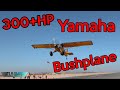 Yamaha BUSHPLANE 300+HP  (under 800lbs)  Wild West Aircraft