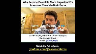 Why Jay Powell is Much More Important for Investors Than Vladimir Putin